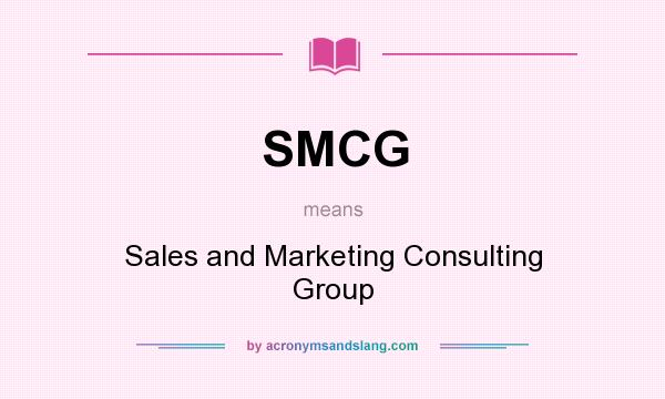 What does SMCG mean? It stands for Sales and Marketing Consulting Group