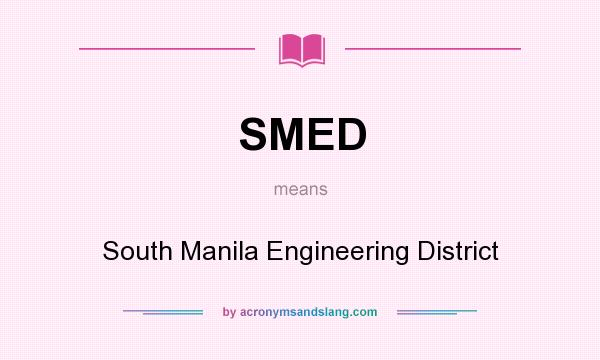 What does SMED mean? It stands for South Manila Engineering District