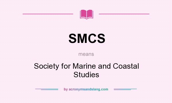 What does SMCS mean? It stands for Society for Marine and Coastal Studies