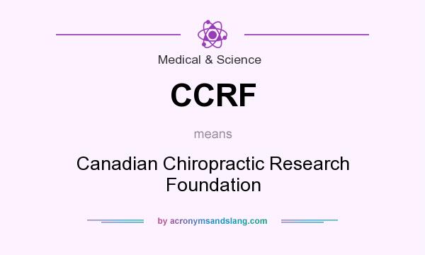 What does CCRF mean? It stands for Canadian Chiropractic Research Foundation