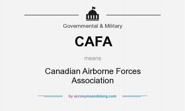 What does CAFA mean? It stands for Canadian Airborne Forces Association
