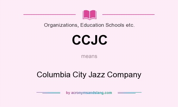 What does CCJC mean? It stands for Columbia City Jazz Company