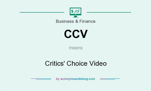 What does CCV mean? It stands for Critics` Choice Video
