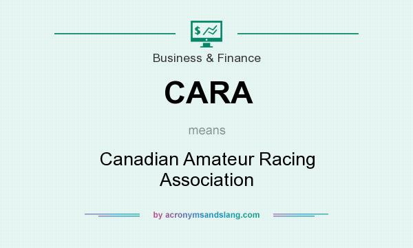 What does CARA mean? It stands for Canadian Amateur Racing Association