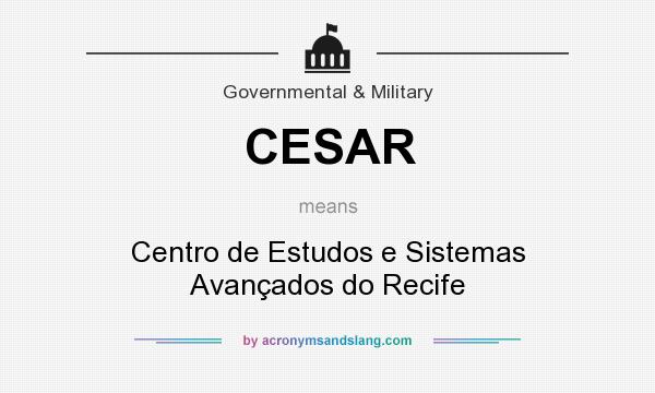 What does CESAR mean? It stands for Centro de Estudos e Sistemas Avançados do Recife