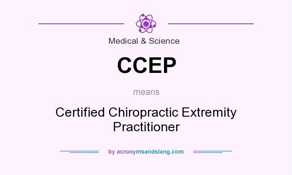 What does CCEP mean? It stands for Certified Chiropractic Extremity Practitioner