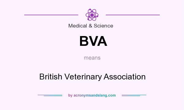 What does BVA mean? It stands for British Veterinary Association