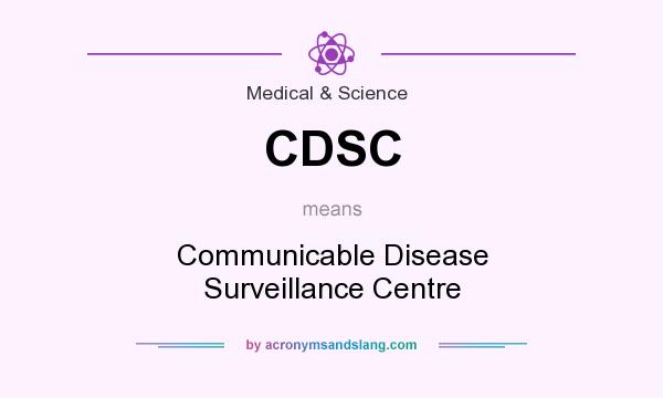 What does CDSC mean? It stands for Communicable Disease Surveillance Centre