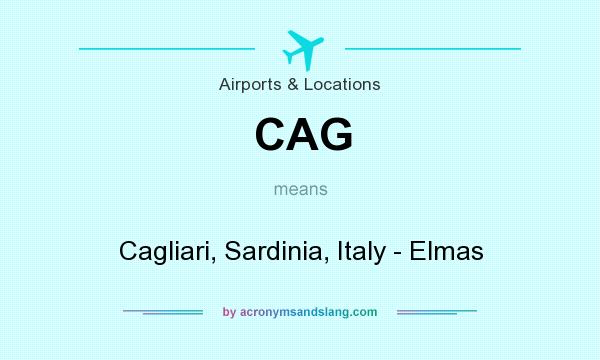 What does CAG mean? It stands for Cagliari, Sardinia, Italy - Elmas