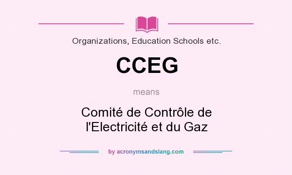 What does CCEG mean? It stands for Comité de Contrôle de l`Electricité et du Gaz