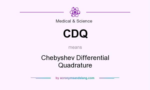 What does CDQ mean? It stands for Chebyshev Differential Quadrature
