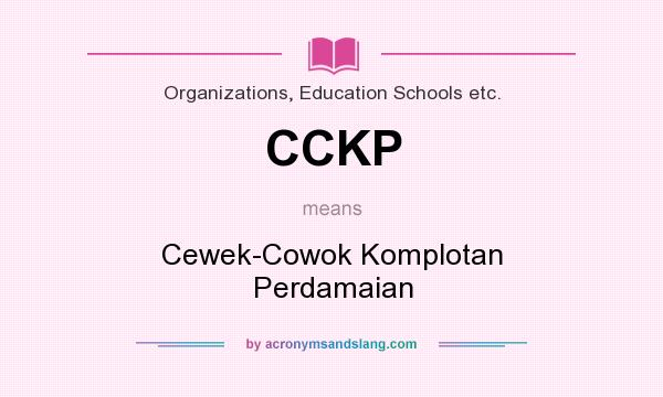 What does CCKP mean? It stands for Cewek-Cowok Komplotan Perdamaian