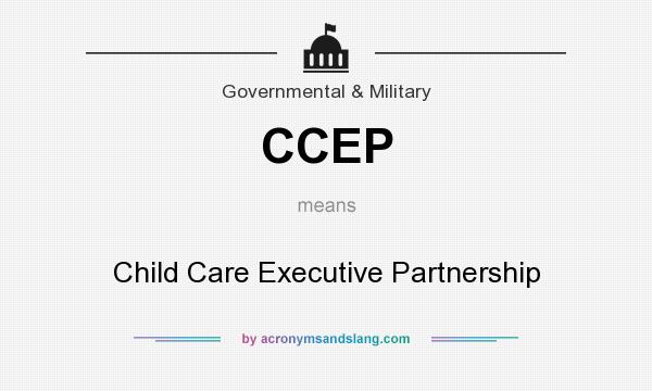 What does CCEP mean? It stands for Child Care Executive Partnership