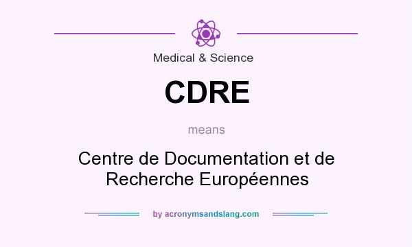 What does CDRE mean? It stands for Centre de Documentation et de Recherche Européennes