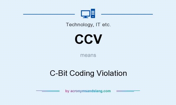 What does CCV mean? It stands for C-Bit Coding Violation