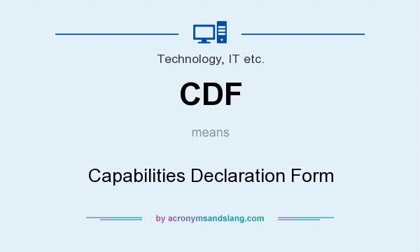 What does CDF mean? It stands for Capabilities Declaration Form