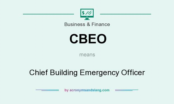 What does CBEO mean? It stands for Chief Building Emergency Officer