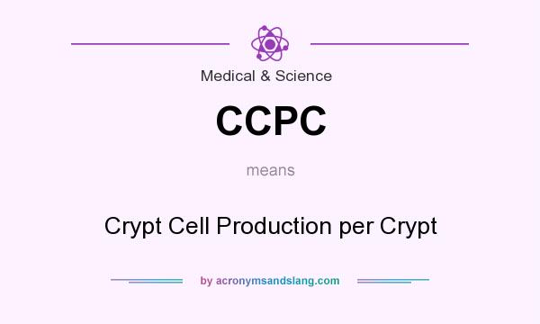 What does CCPC mean? It stands for Crypt Cell Production per Crypt