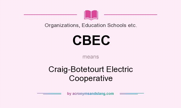 What does CBEC mean? It stands for Craig-Botetourt Electric Cooperative