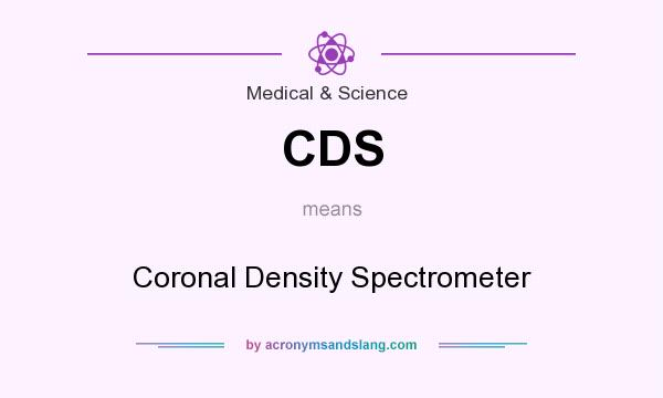 What does CDS mean? It stands for Coronal Density Spectrometer