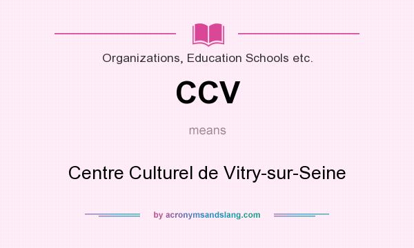 What does CCV mean? It stands for Centre Culturel de Vitry-sur-Seine