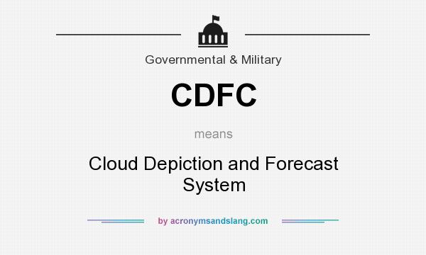 What does CDFC mean? It stands for Cloud Depiction and Forecast System