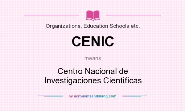 What does CENIC mean? It stands for Centro Nacional de Investigaciones Cientificas