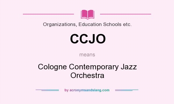 What does CCJO mean? It stands for Cologne Contemporary Jazz Orchestra
