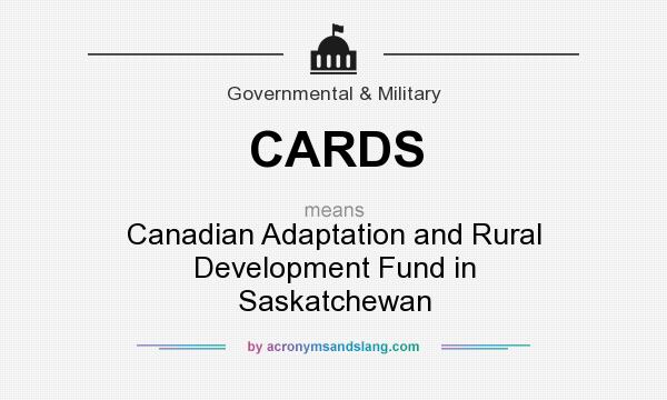 What does CARDS mean? It stands for Canadian Adaptation and Rural Development Fund in Saskatchewan