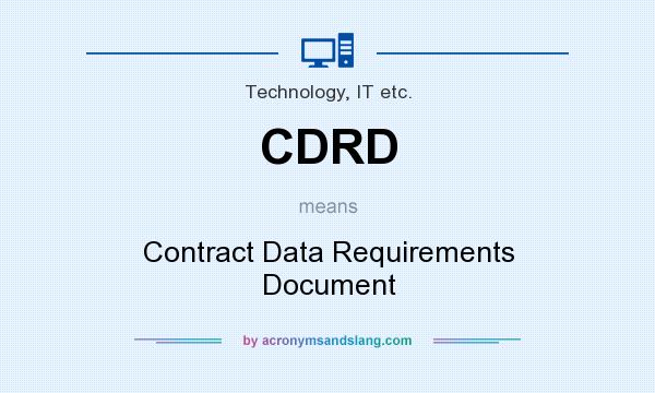 What does CDRD mean? It stands for Contract Data Requirements Document