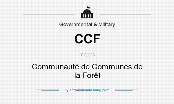 What does CCF mean? It stands for Communauté de Communes de la Forêt