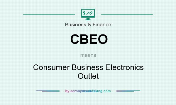 What does CBEO mean? It stands for Consumer Business Electronics Outlet