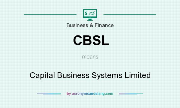 What does CBSL mean? It stands for Capital Business Systems Limited
