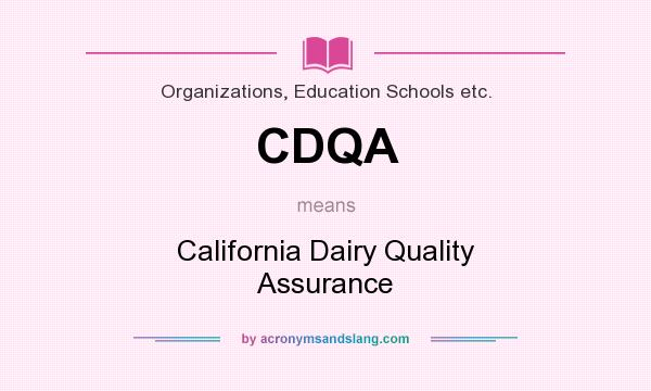 What does CDQA mean? It stands for California Dairy Quality Assurance