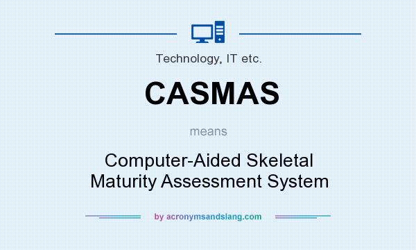 What does CASMAS mean? It stands for Computer-Aided Skeletal Maturity Assessment System