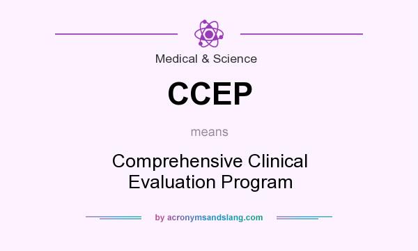 What does CCEP mean? It stands for Comprehensive Clinical Evaluation Program