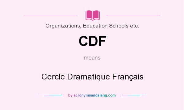 What does CDF mean? It stands for Cercle Dramatique Français