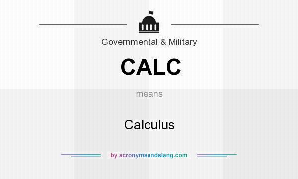 What does CALC mean? It stands for Calculus