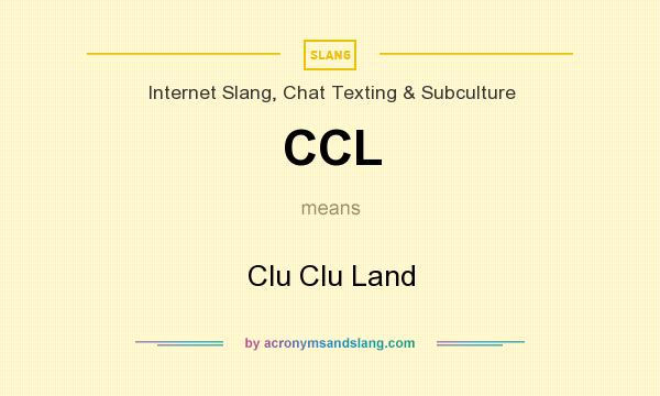 What does CCL mean? It stands for Clu Clu Land
