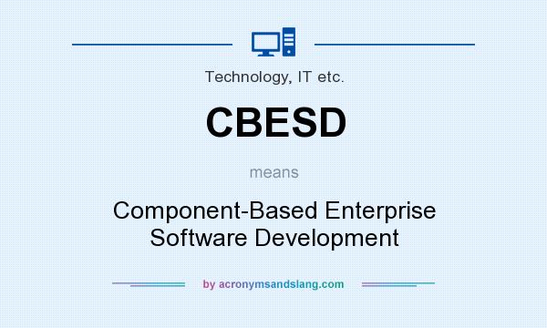 What does CBESD mean? It stands for Component-Based Enterprise Software Development
