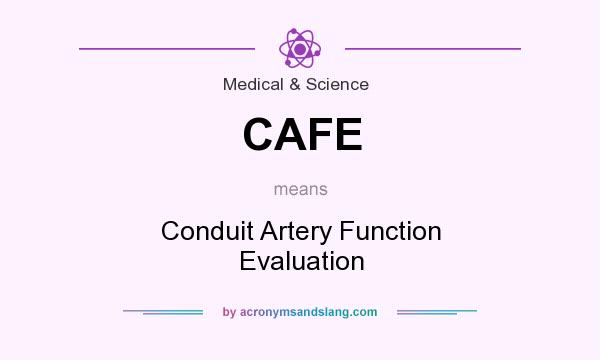What does CAFE mean? It stands for Conduit Artery Function Evaluation