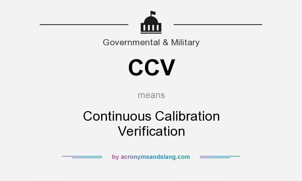 What does CCV mean? It stands for Continuous Calibration Verification