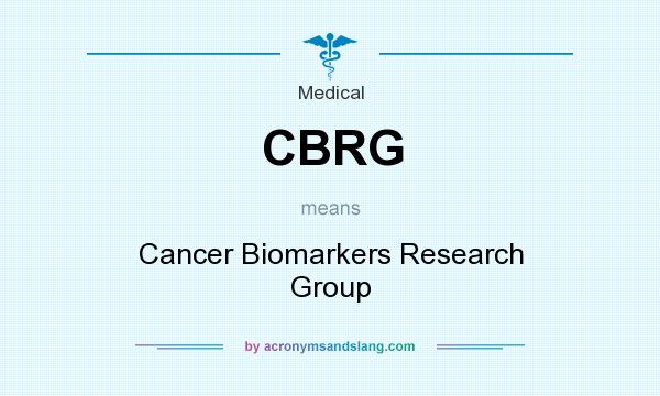 What does CBRG mean? It stands for Cancer Biomarkers Research Group