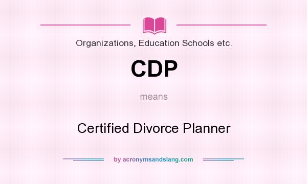 What does CDP mean? It stands for Certified Divorce Planner