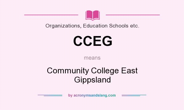 What does CCEG mean? It stands for Community College East Gippsland