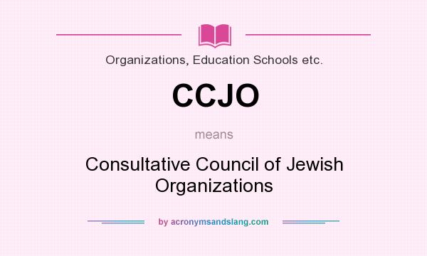 What does CCJO mean? It stands for Consultative Council of Jewish Organizations