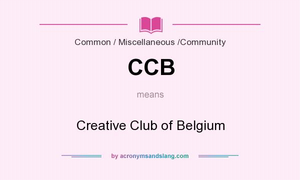 What does CCB mean? It stands for Creative Club of Belgium