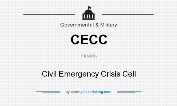 What does CECC mean? It stands for Civil Emergency Crisis Cell