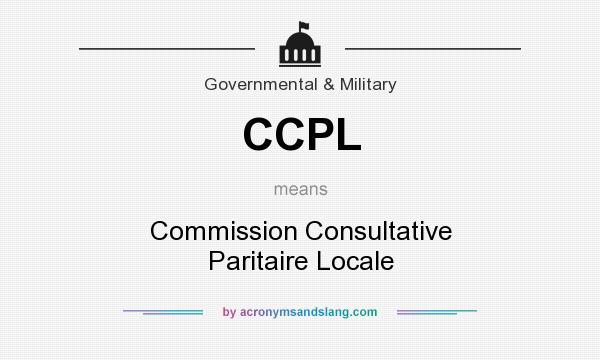 What does CCPL mean? It stands for Commission Consultative Paritaire Locale