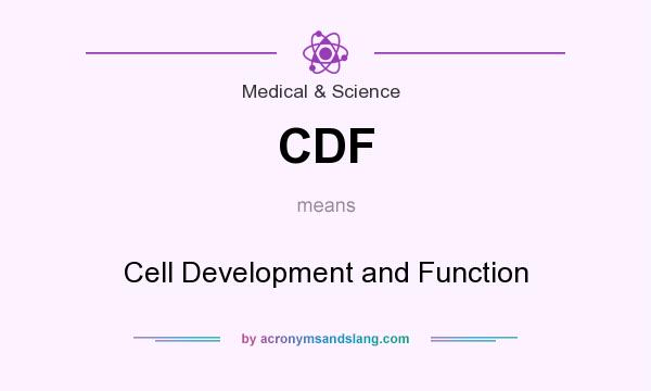 What does CDF mean? It stands for Cell Development and Function